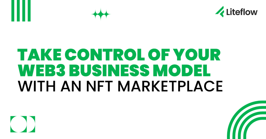 Take control of your web3 business model with an NFT marketplace